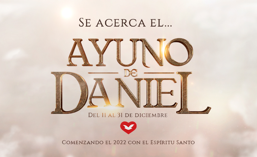 Ya se acerca el Ayuno de Daniel para comenzar el 2022 con el Espíritu Santo