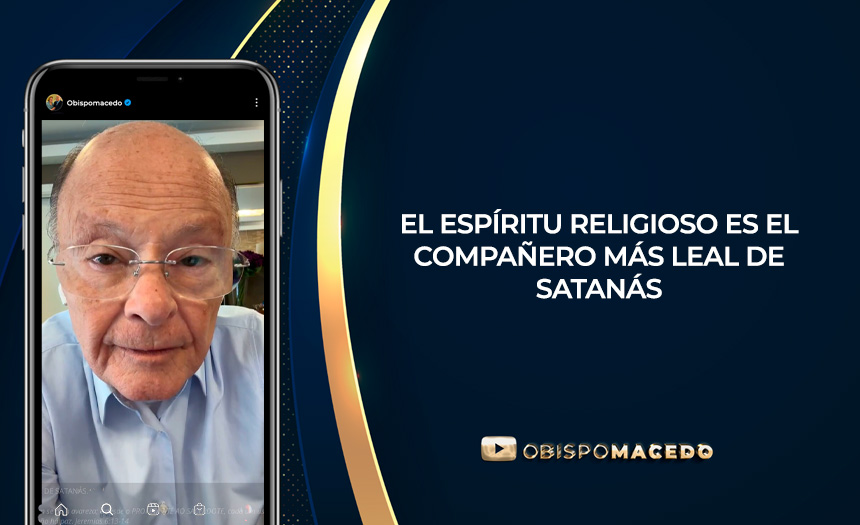 EL ESPÍRITU RELIGIOSO ES EL COMPAÑERO MÁS LEAL DE SATANÁS