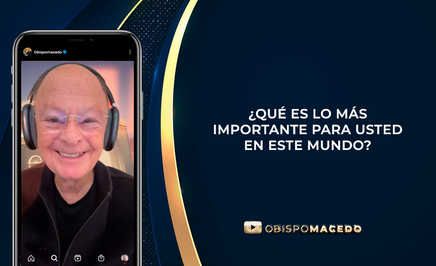 ¿QUÉ ES LO MÁS IMPORTANTE PARA USTED EN ESTE MUNDO?