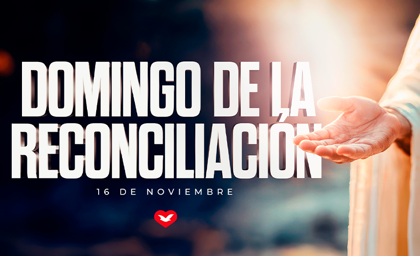 16 de noviembre: «Domingo de la Reconciliación con Dios»