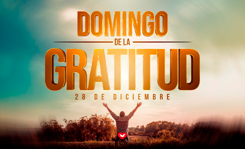 «Domingo de la Gratitud»: reconozca el obrar de Dios en el cierre de 2025